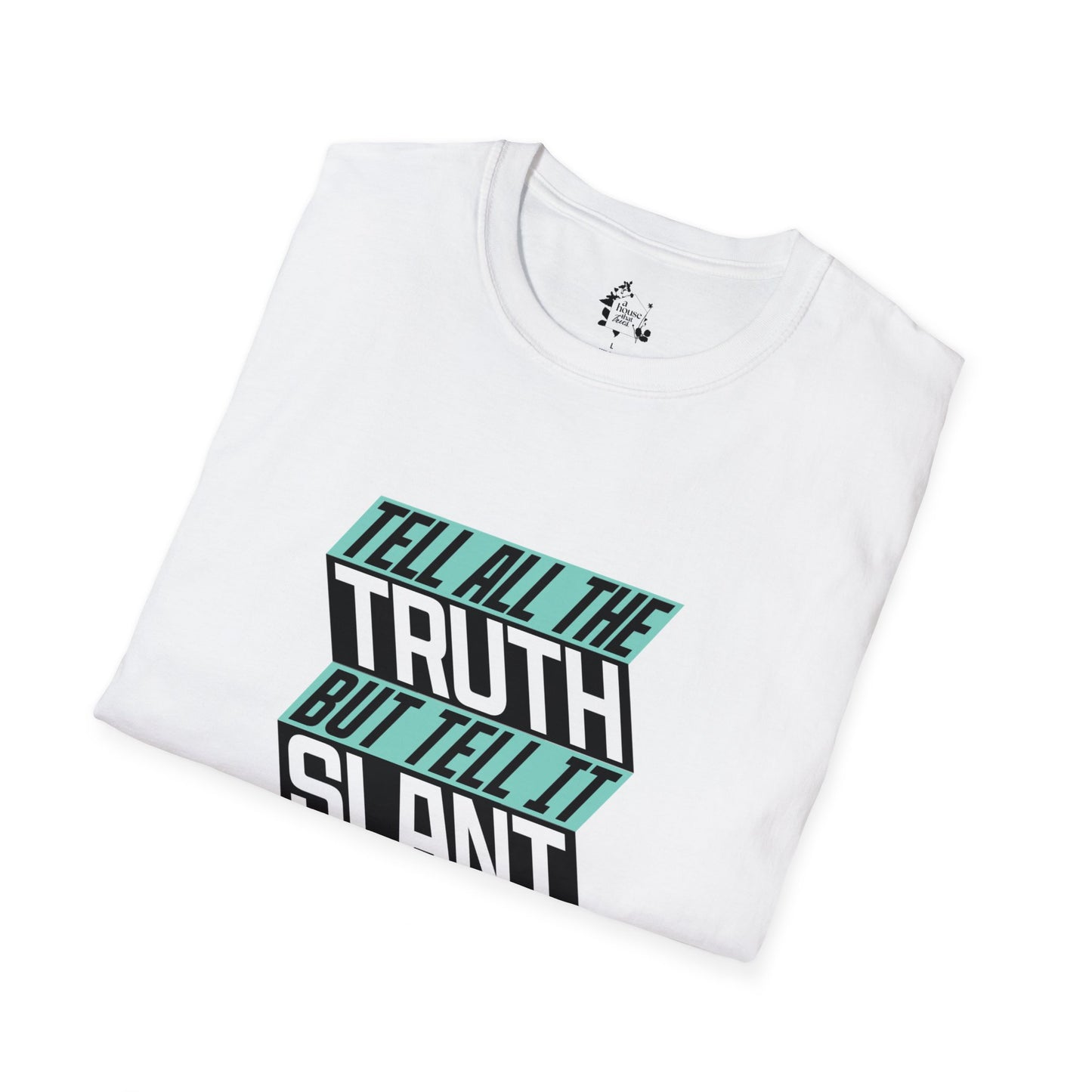 "Tell it Slant" Unisex Softstyle T-Shirt