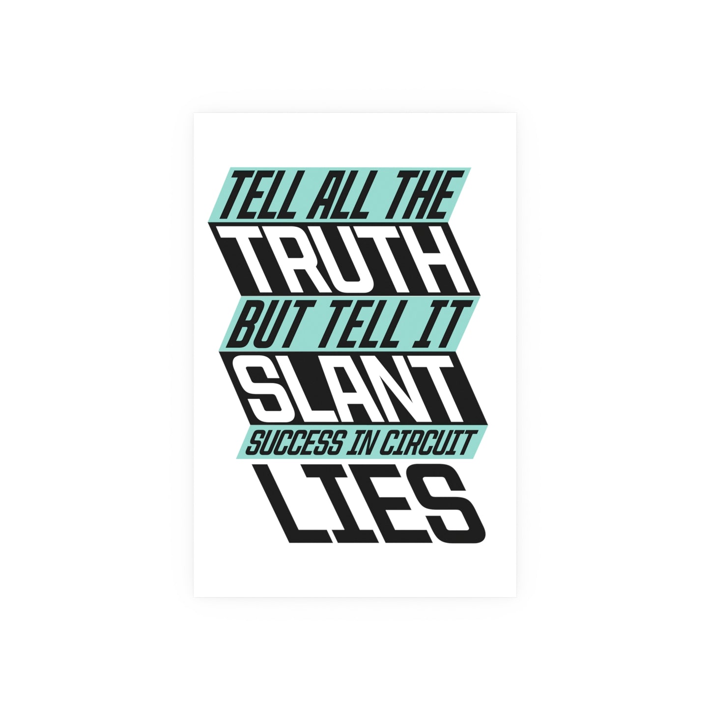 "Tell it Slant" Mint Archival Matte Posters