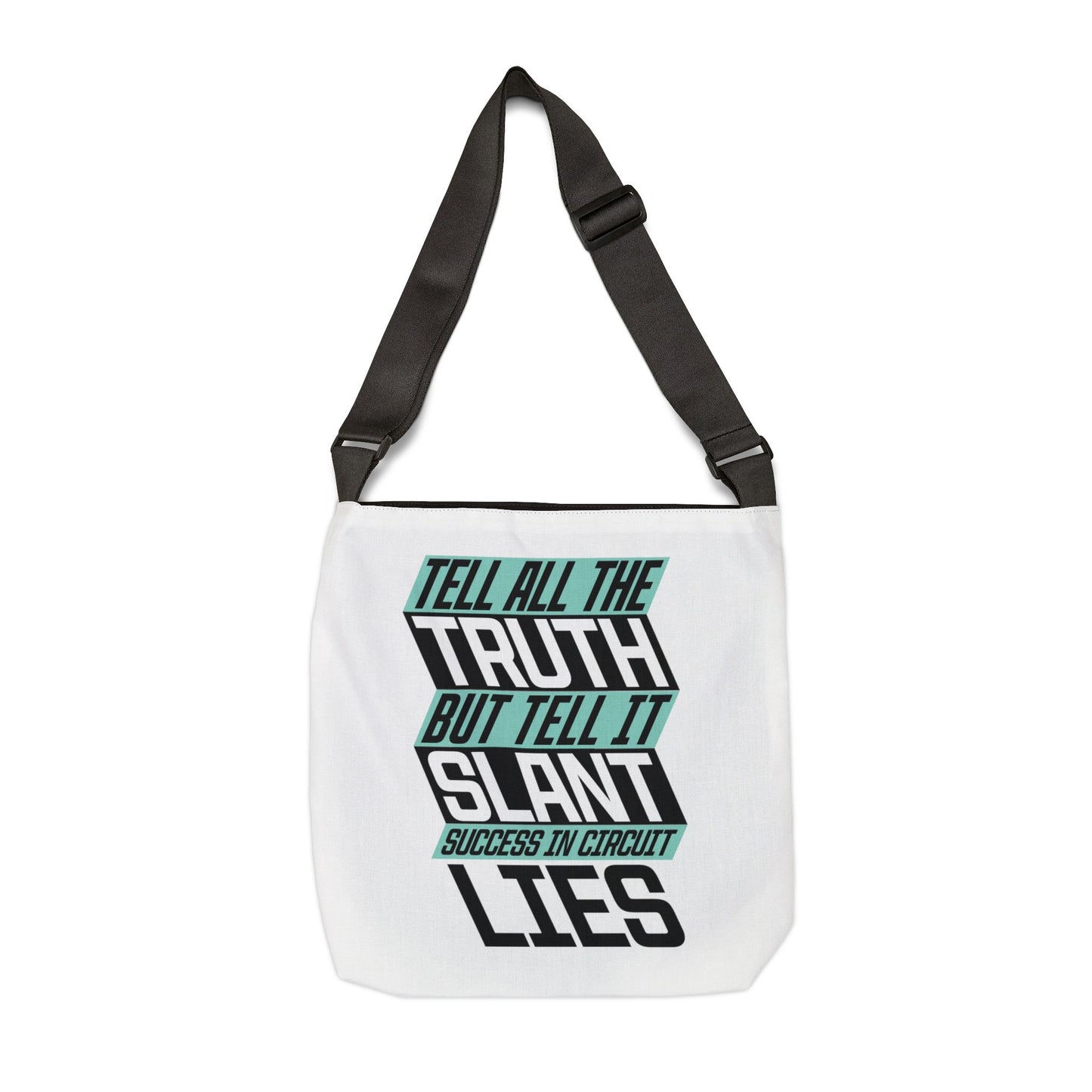 "Tell All the Truth but Tell it Slant" Adjustable Tote Bag